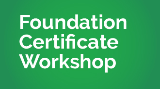 Green background with white writing: Foundation Certificate Workshop